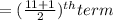=(\frac{11+1}{2})^{th}term