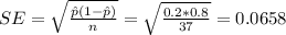SE = \sqrt{\frac{\hat p (1-\hat p)}{n}}= \sqrt{\frac{0.2*0.8}{37}}= 0.0658