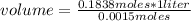 volume=\frac{0.1838moles*1 liter}{0.0015moles}