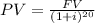 PV=\frac{FV}{(1+i)^{20}}