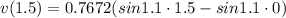 \displaystyle v(1.5)=0.7672(sin1.1\cdot 1.5-sin1.1\cdot 0)
