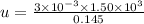 u=\frac{3\times10^{-3}\times1.50\times10^{3}  }{0.145}
