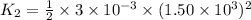 K_{2}=\frac{1}{2}\times3\times10^{-3}\times(1.50\times10^{3} )^{2}