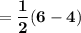 = \mathbf{\dfrac{1}{2} (6-4)}