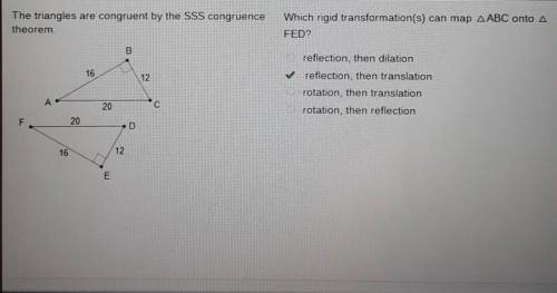 Ce Which rigid transformation(s) can map AABC onto a FED? O reflection, then dilation reflection, th