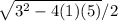 \sqrt{3^{2} - 4(1)(5)} /2