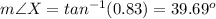 m\angle X=tan^{-1}(0.83)=39.69^o