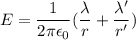 E=\dfrac{1}{2\pi\epsilon_{0}}(\dfrac{\lambda}{r}+\dfrac{\lambda'}{r'})