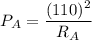P_A=\dfrac{(110)^2}{R_A}