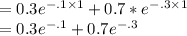 = 0.3 e^{-.1 \times 1 }+ 0.7 * e^{-.3 \times 1}\\ = 0.3 e^{-.1} + 0.7 e^{-.3}