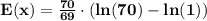 \mathbf{E(x) = \frac{70}{69} \cdot {(ln(70) - ln(1)) }}