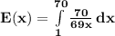 \mathbf{E(x) = \int\limits^{70}_1 {\frac{70}{69x} } \, dx }