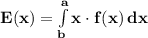 \mathbf{E(x) = \int\limits^a_b {x \cdot f(x)} \, dx }