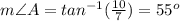 m\angle A=tan^{-1}(\frac{10}{7})=55^o