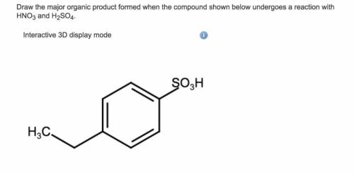 Draw the major organic product formed when the compound shown below undergoes a reaction with hno3 a