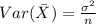 Var(\bar X) = \frac{\sigma^2}{n}