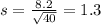 s = \frac{8.2}{\sqrt{40}} = 1.3