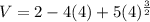 V=2-4(4)+5(4)^{\frac{3}{2} }