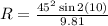 R=\frac{45^2\sin 2(10)}{9.81}