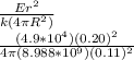 \frac{Er^2 }{k(4\pi R^2)} \\\frac{(4.9 * 10^4)(0.20)^2}{4\pi (8.988 * 10^9)(0.11)^2 }