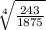 \sqrt[4]{\frac{243}{1875} }