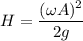H = \dfrac{(\omega A)^2}{2g}