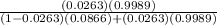 \frac{(0.0263)(0.9989)}{(1 - 0.0263)(0.0866) + (0.0263)(0.9989)}