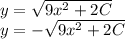 y=\sqrt{9x^2+2C} \\y=-\sqrt{9x^2+2C}