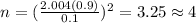n=(\frac{2.004(0.9)}{0.1})^2 =3.25 \approx 4