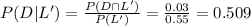 P(D|L')=\frac{P(D\cap L')}{P(L')} =\frac{0.03}{0.55}=0.509