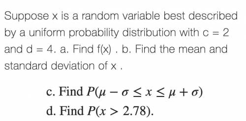 Suppose  is a random variable best described by a uniform probability that ranges from 1 to 6. Compu