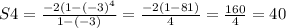 S4 = \frac{-2(1-(-3)^4}{1-(-3)} = \frac{-2(1-81)}{4} = \frac{160}{4} = 40