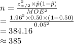 \\n=\frac{z_{\alpha/2}^{2}\times \hat p(1-\hat p)}{MOE^{2}}\\=\frac{1.96^{2}\times0.50\times(1-0.50)}{0.05^{2}}\\=384.16\\\approx385