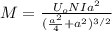 M=\frac{U_oNIa^2}{(\frac{a^2}{4}+a^2)^{3/2}}