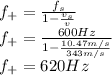 f_{+}=\frac{f_{s}}{1-\frac{v_{s}}{v} }\\f_{+}=\frac{600Hz}{1-\frac{10.47m/s}{343m/s} } \\f_{+}=620Hz