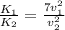 \frac{K_1}{K_2}=\frac{7v_1^2}{v_2^2}