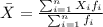 \bar X = \frac{\sum_{i=1}^n X_i f_i}{\sum_{i=1}^n f_i}
