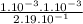 \frac{1.10^{-3}. 1.10^{-3}  }{2.19.10^{-1} }