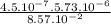 \frac{4.5.10^{-7}.5.73.10^{-6}  }{8.57.10^{-2} }