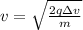 v = \sqrt{\frac{2q\Delta v}{m} }