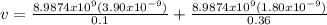 v = \frac{8.9874x10^{9}(3.90x10^{-9} ) }{0.1} +  \frac{8.9874x10^{9}(1.80x10^{-9} ) }{0.36}