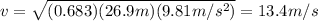 v=\sqrt{(0.683)(26.9m)(9.81m/s^2)}=13.4m/s