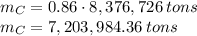 m_{C} = 0.86 \cdot 8,376,726\, tons\\m_{C} = 7,203,984.36\, tons