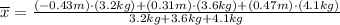 \overline x = \frac{(-0.43 m)\cdot (3.2 kg)+(0.31 m)\cdot (3.6 kg) + (0.47 m)\cdot (4.1 kg)}{3.2 kg + 3.6 kg + 4.1 kg}
