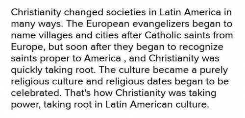 Evaluate the extent to which Christianity changed societies in Latin America in the period 1500 1800