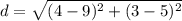 d=\sqrt{(4-9)^{2}+(3-5)^{2}}