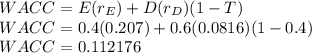 WACC=E(r_E)+D(r_D)(1-T)\\WACC=0.4(0.207)+0.6(0.0816)(1-0.4)\\WACC=0.112176