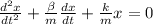 \frac{d^2x}{dt^2}+\frac{\beta}{m}\frac{dx}{dt}+\frac{k}{m}x=0