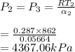 P_2=P_3=\frac{RT_2}{\alpha_2}\\\\=\frac{0.287\times862}{0.05664}\\=4367.06kPa