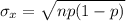 \sigma_{x} = \sqrt{np(1-p)}